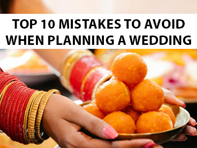 Top 10 Mistakes to Avoid When Planning Your Wedding